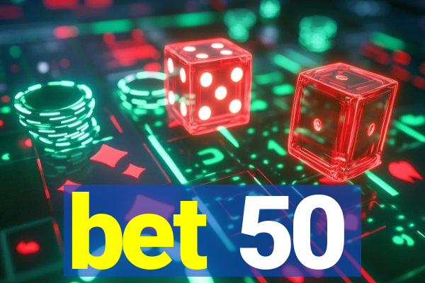 bet 50